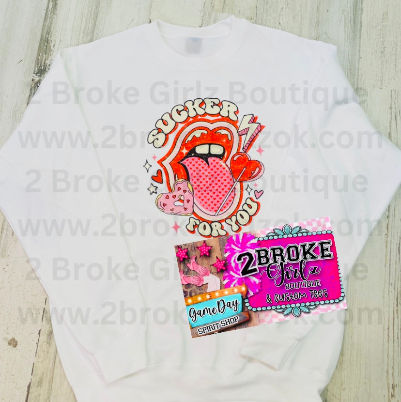 Sucker For You- Tee or Crewneck