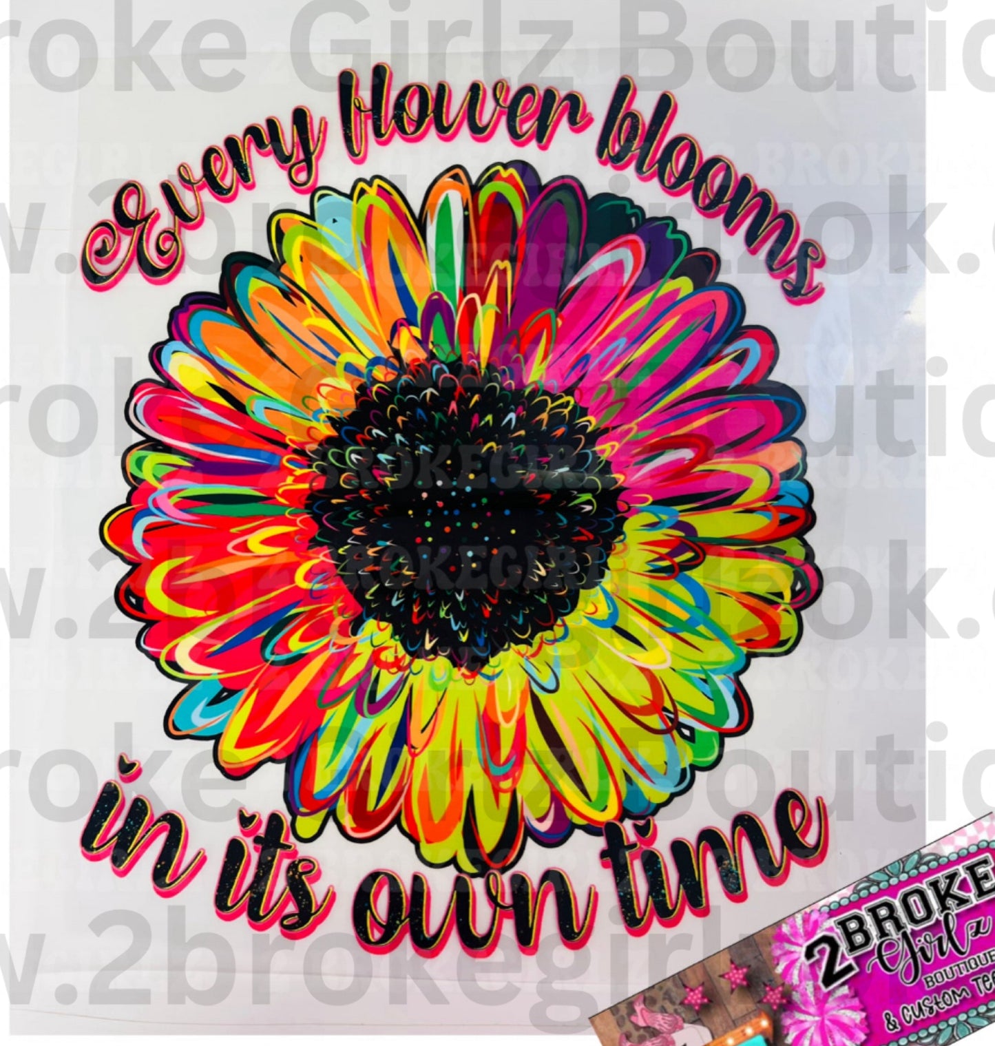 DTF Every Flower Blooms