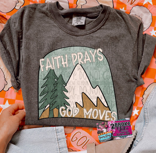 Faith Prays God Moves Comfort Colors