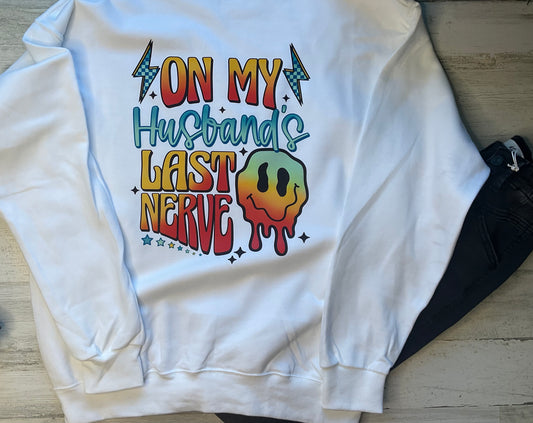 On My Husband’s Last Nerve Sweatshirt