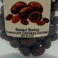 DOUBLE DIPPED
CHOCOLATE COVERED RAISINS