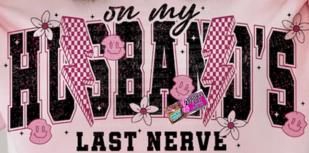 On My Husband’s Last Nerve DTF Print
