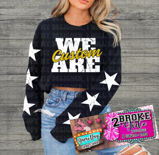 Custom We Are Sweatshirt