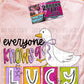 Everyone Knows A LUCY