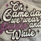 We wear Purple and White
