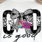 Good is Good Tee or Crewneck