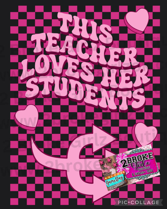 This Teacher Loved Her Students - Tee or Crewneck